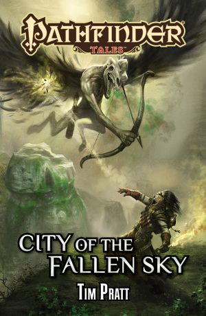 [Pathfinder Tales 01] • Pathfinder Tales · City of the Fallen Sky